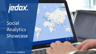 Business Driven Intelligence, Analytics & Performance Management.
www.jedox.com - @JedoxAG - @PSJedoxBusiness-Driven Intelligence
Social
Analytics
Showcase
 