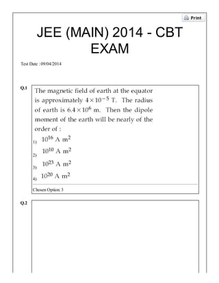 JEE (MAIN) 2014 - CBT
EXAM
Test Date : 09/04/2014
Q.1
1)
2)
3)
4)
Chosen Option: 3
Q.2
 
