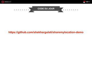 CODE DU JOUR

https://github.com/shekhargulati/sharemylocation-demo

 