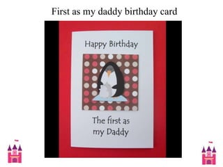  First as my daddy birthday card