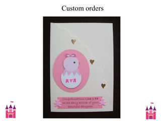  Custom orders