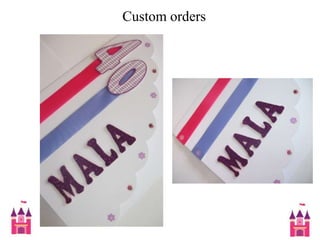  Custom orders