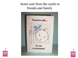  Items sent from the castle to friends and family