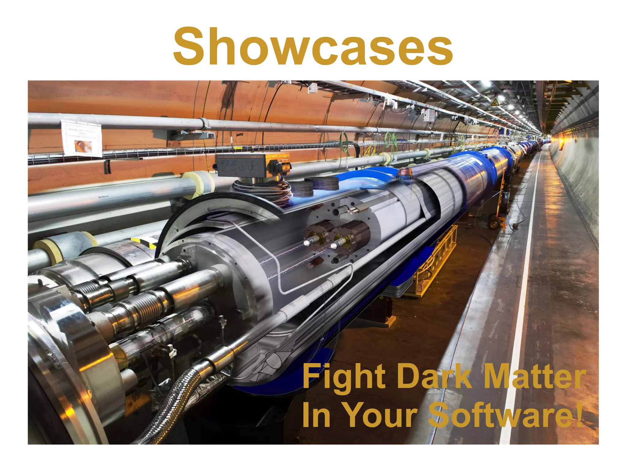 Showcases Fight Dark Matter In Your Software!