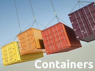 *
Containers
 