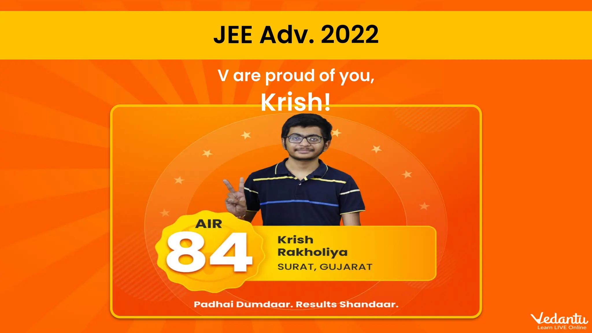 JEE Adv. 2022
V are proud of you,
Krish!
 