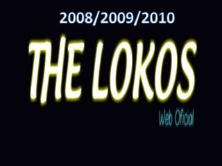 Peña The Lokos 2006/2007/2008/2009/2010