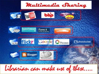 Librarian can make use of these…..
 