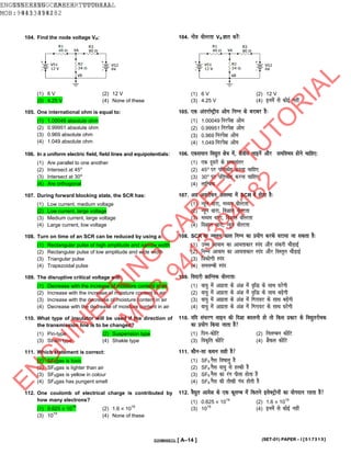 104. Find the node voltage VA:
(1) 6 V (2) 12 V
(3) 4.25 V (4) None of these
104. uksM oksYVrk VA Kkr djsa%
(1) 6 V (2) 12 V
(3) 4.25 V (4) buesa ls dksbZ ugha
105. One international ohm is equal to:
(1) 1.00049 absolute ohm
(2) 0.99951 absolute ohm
(3) 0.969 absolute ohm
(4) 1.049 absolute ohm
105. ,d varjkZ’Vªh; vkse fuEu ds cjkcj gS%
(1) 1.00049 fujis{k vkse
(2) 0.99951 fujis{k vkse
(3) 0.969 fujis{k vkse
(4) 1.049 fujis{k vkse
106. In a uniform electric field, field lines and equipotentials:
(1) Are parallel to one another
(2) Intersect at 45°
(3) Intersect at 30°
(4) Are orthogonal
106. ,dleku fo|qr {ks= esa] {ks=h; ykbusa vkSj lefoHko gksus pkfg,%
(1) ,d nwljs ds lekukarj
(2) 45° ij ifrPNsn djuk pkfg,
(3) 30° ij ifrPNsn djuk pkfg,
(4) ykfEcd
107. During forward blocking state, the SCR has:
(1) Low current, medium voltage
(2) Low current, large voltage
(3) Medium current, large voltage
(4) Large current, low voltage
107. vxz vojks/ku voLFkk esa SCR esa gksrk gS%
(1) U;wu /kkjk] e/;e oksYVrk
(2) U;wu /kkjk] fo”kky oksYVrk
(3) e/;e /kkjk] fo”kky oksYVrk
(4) fo”kky /kkjk] U;wu oksYVrk
108. Turn on time of an SCR can be reduced by using a:
(1) Rectangular pulse of high amplitude and narrow width
(2) Rectangular pulse of low amplitude and wide width
(3) Triangular pulse
(4) Trapezoidal pulse
108. SCR dk Toyu dky fuEu dk iz;ksx djds ?kVk;k tk ldrk gS%
(1) mPp vk;ke dk vk;rkdkj Lian vkSj ladjh pkSM+kbZ
(2) fuEu vk;ke dk vk;rkdkj Lian vkSj foLr`r pkSM+kbZ
(3) f=dks.kh Lian
(4) leyEch Lian
109. The disruptive critical voltage will:
(1) Decrease with the increase of moisture content in air
(2) Increase with the increase of moisture content in air
(3) Increase with the decrease of moisture content in air
(4) Decrease with the decrease of moisture content in air
109. fonkjh ØkfUrd oksYVrk%
(1) ok;q esa vknzrk ds va”k esa o`f) ds lkFk ?kVsxh
(2) ok;q esa vknzrk ds va”k esa o`f) ds lkFk c<+sxh
(3) ok;q esa vknzrk ds va”k esa fxjkoV ds lkFk c<+sxh
(4) ok;q esa vknzrk ds va”k esa fxjkoV ds lkFk ?kVsxh
110. What type of insulator will be used if the direction of
the transmission line is to be changed?
(1) Pin-type (2) Suspension type
(3) Strain type (4) Shakle type
110. ;fn lapj.k ykbu dh fn”kk cnyuh gks rks fdl izdkj ds fo|qrjks/kd
dk iz;ksx fd;k tkrk gS
(1) fiu&dksfV (2) fuyEcu dksfV
(3) fod`fr dksfV (4) “kSdy dksfV
111. Which statement is correct:
(1) SF6gas is toxic
(2) SF6gas is lighter than air
(3) SF6gas is yellow in colour
(4) SF6gas has pungent smell
111. dkSu&lk dFku lgh gS
(1) SF6 xSl fo’kkyq gS
(2) SF6 xSl ok;q ls gYdh gS
(3) SF6 xSl dk jax ihyk gksrk gS
(4) SF6 xSl dh rh[kh xa/k gksrh gS
112. One coulomb of electrical charge is contributed by
how many electrons?
(1) 0.625 × 10
19
(2) 1.6 × 10
19
(3) 10
19
(4) None of these
112. oS|qr vkos”k ds ,d dwyEc esa fdrus bysDVªksuksa dk ;ksxnku jgrk gS
(1) 0.625 × 10
19
(2) 1.6 × 10
19
(3) 10
19
(4) buesa ls dksbZ ugha
(SET-01) PAPER – I [517313]D20MX6ECL [ A–14 ]
ENGINEERING CAREER TUTORIAL
MOB: 9413394182
ENGINEERING CAREER TUTORIAL
MOB: 9413394182
ENGNINEERING CAREER TUTORIAL
MOB 941334182
EN
G
N
IN
EER
IN
G
C
AR
EER
TU
TO
R
IAL
M
O
B
9413394182
 