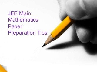 JEE Main
Mathematics
Paper
Preparation Tips

 