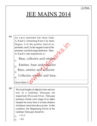 JEE MAINS 2014
Q.1
1)
2)
3)
4)
Chosen Option: 3
Q.2
1)
2)
w
w
w
.100m
arks.in
 