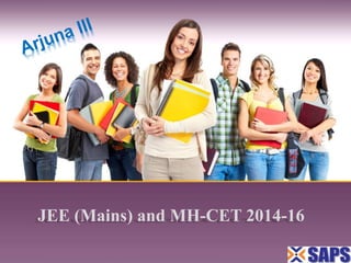JEE (Mains) and MH-CET 2014-16
 