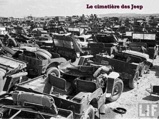 Le cimetière des JeepLe cimetière des Jeep
 