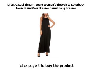 Dress Casual Elegant: Jeere Women's Sleeveless Racerback
Loose Plain Maxi Dresses Casual Long Dresses
click page 4 to buy the product
 
