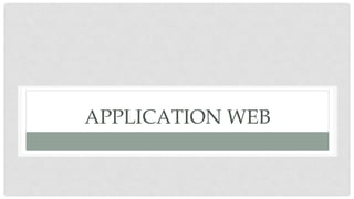 APPLICATION WEB
 