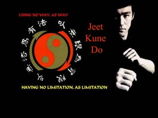 Jeet
Kune
 Do
 