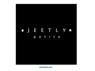 Jeetly Petite
7 Petite styling tips
www.jeetly.com
 