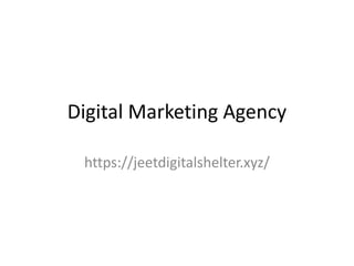 Digital Marketing Agency
https://jeetdigitalshelter.xyz/
 