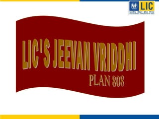 LIC'S JEEVAN VRIDDHI PLAN 808 