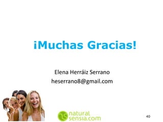 ¡Muchas Gracias!
Elena Herráiz Serrano
heserrano8@gmail.com
40
 