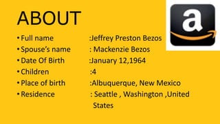 Presentation on JEFF BEZOS(Amazon.com) by Disha Agarwal | PPTX
