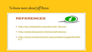 Presentation on JEFF BEZOS(Amazon.com) by Disha Agarwal