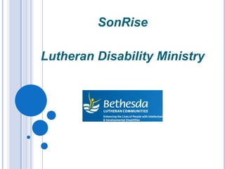 SonRise
Lutheran Disability Ministry
 