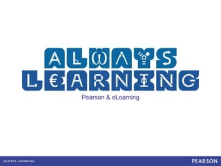 Pearson & eLearning
 