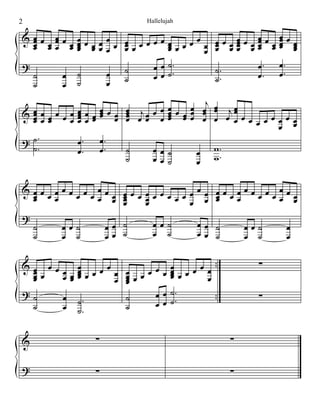 2                            Hallelujah

&œœœœœœœœ œœ œ œœœœ                                  œ
  œ
  œ œœ œœ œœ œ œœ
  œ  œ   œ œ œ œ
         œ                           œœœœœœ œœœœœœœœœœœœ
                                     œ
                                     œ      œ œœ œœ œœ œ
                                               œ  œ
                                                  œ  œ œ
                                          œ œ  œ
?                 œœ                 ˙.           œ. œ.
  ˙    œ ˙   œ ˙  œœ                 ˙.     ˙.
                                                  œ. œ.
  ˙    œ ˙   œ ˙                            ˙.

          œœ œœœ œ                 œ œ œ œj œ j œ
                            jœ œ œ œ œ œ œ œ œ œ œ
&œœœœœœ
 œ
 œœœ      œ œœ œ œ
          œœœœ   œ          œœ œœ œœ œ œ
                                   œ
 œ    œ   œ      œ                              œ œœœœœœœ
                                                      œ œ
? ˙.      œ.       œ.
  ˙.      œ.       œ.   ˙      œœ˙         œ    w.
                        ˙      œœ˙         œ    w.


&œœ œœœ œ œœ œœ œ œ       œ       œ   œ
  œ œœ
  œ      œ œœ œ œ œœœ œœœœ œ œœœœ œœœœœœœ
              œ œ            œ
                œ  œ     œ œ œ  œ         œ
?
  ˙    œœ˙   œœ ˙    œœ˙  œœ ˙    œœ˙   œ
  ˙    œ ˙   œœ ˙    œ ˙  œœ ˙    œ ˙   œ

&œ œœœ œ
 œœ    œœœœœœ œ œœœœ                 œ
                                     œœœœ œ œ ..         ∑
 œ
 œ   œœœ
      œœ    œ œœ
              œ
              œ
                                     œ
                                     œ      œ
?˙                œœ                 ˙.        ..        ∑
     œ ˙.     ˙                      ˙.
 ˙   œ ˙.     ˙   œœ


&              ∑                                     ∑

?              ∑                                     ∑
 