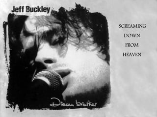 SCREAMING  DOWN  FROM  HEAVEN  