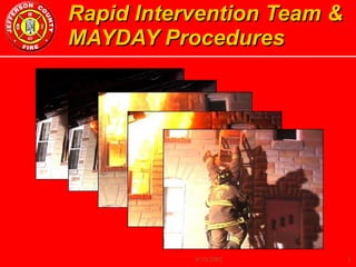 Rapid Intervention Team & MAYDAY Procedures WHY 