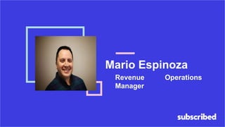 Revenue Operations
Manager
Mario Espinoza
 