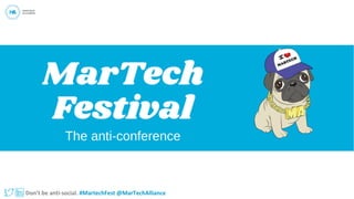 Don’t be anti-social. #MartechFest @MarTechAlliance
 