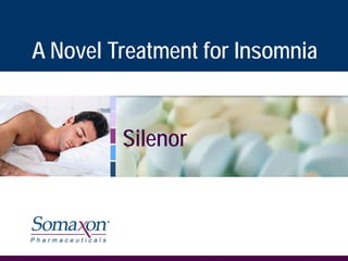A Novel Treatment for Insomnia


         Silenor
 