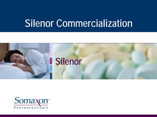 Silenor Commercialization


       Silenor
 