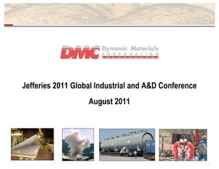 Jefferies 2011 Global Industrial and A&D Conference
                   August 2011




                                                      0
 