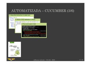 AUTOMATIZADA – CUCUMBER (3/6)
17 / 30Jefferson Andrade – CE-229 – BDD
 