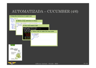 AUTOMATIZADA – CUCUMBER (4/6)
18 / 30Jefferson Andrade – CE-229 – BDD
 