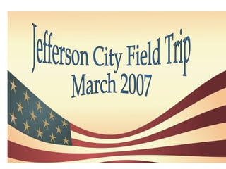 Jefferson City Field Trip March 2007 