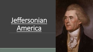 Jeffersonian
America
 