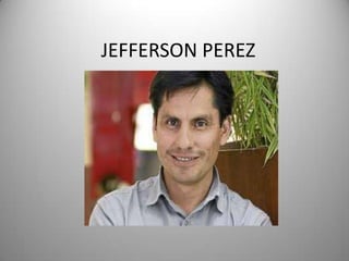 JEFFERSON PEREZ
 