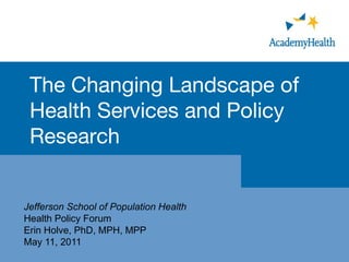 The Changing Landscape of Health Services and Policy Research