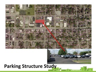 Parking Structure Study
Simple Parking Structure
• Adds 118 spaces per level
• Estimated cost $20-30k per space
• $2.5M-3....