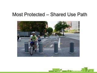 Protected Bike Lanes:
At Grade, Protected with Flexible Bollards or
Other Separation
 