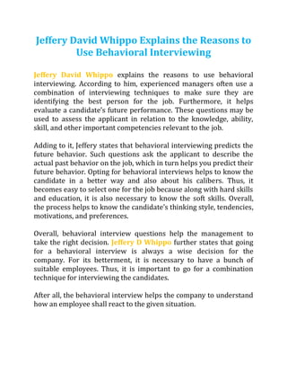 Jeffery David Whippo Explains the Reasons to
Use Behavioral Interviewing
Jeffery David Whippo explains the reasons to use ...