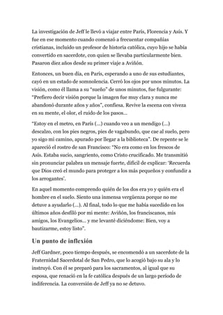 La investigación de Jeff le llevó a viajar entre París, Florencia y Asís. Y
fue en ese momento cuando comenzó a frecuentar...