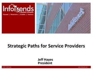 Strategic Paths for Service Providers Jeff HayesPresident 