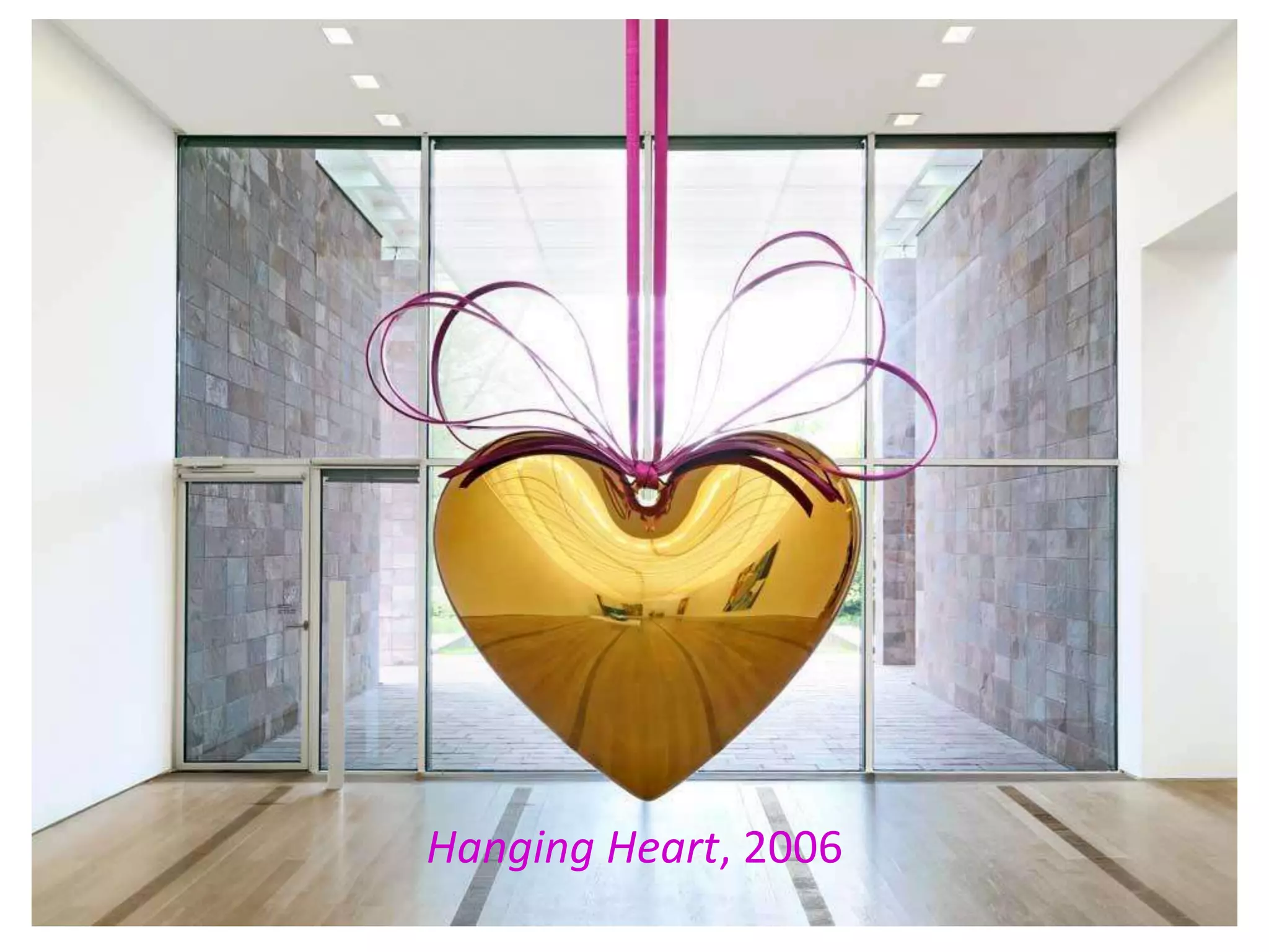 Hanging Heart, 2006
 