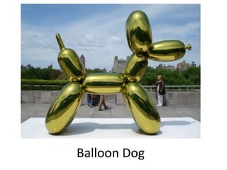 Balloon Dog
 