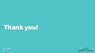 Thank you!
JEFF LARSON
@jff_lrsn
 